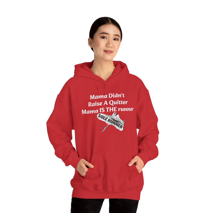Mama Didn't Raise A Quitter. Mama IS THE Runner: Unisex Heavy Blend™ Hooded Sweatshirt