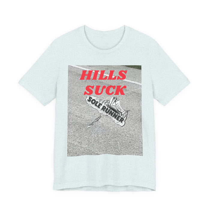 Hills Suck: Unisex Jersey Short Sleeve Tee
