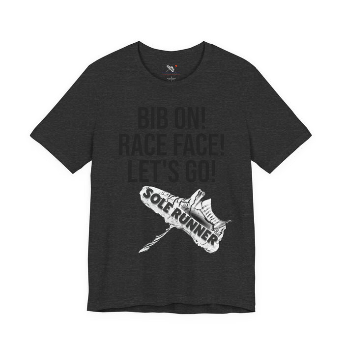 Bib On! Race Face! Let's Go!: Unisex Jersey Short Sleeve Tee