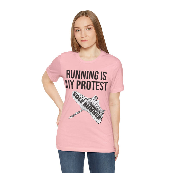 Running Is My Protest: Unisex Jersey Short Sleeve Tee