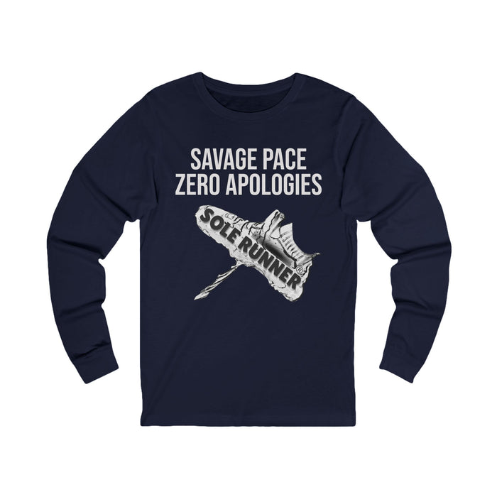 Savage Pace Zero Apologies: Unisex Jersey Long Sleeve Tee