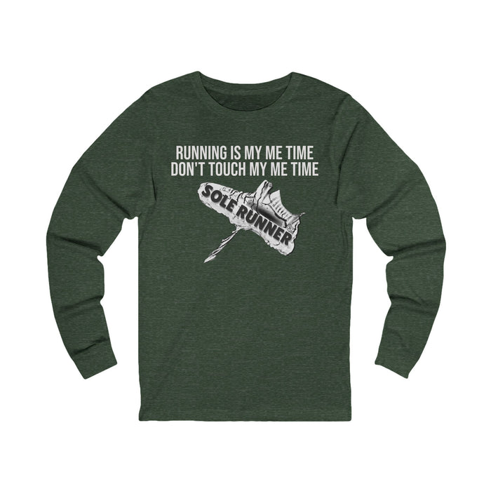 Running Is My Me Time. Don't Touch My Me Time: Unisex Jersey Long Sleeve Tee