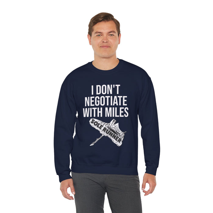 I Don't Negotiate With Miles: Unisex Heavy Blend™ Crewneck Sweatshirt