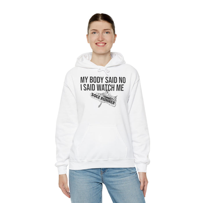 My Body Said No. I Said Watch Me: Unisex Heavy Blend™ Hooded Sweatshirt