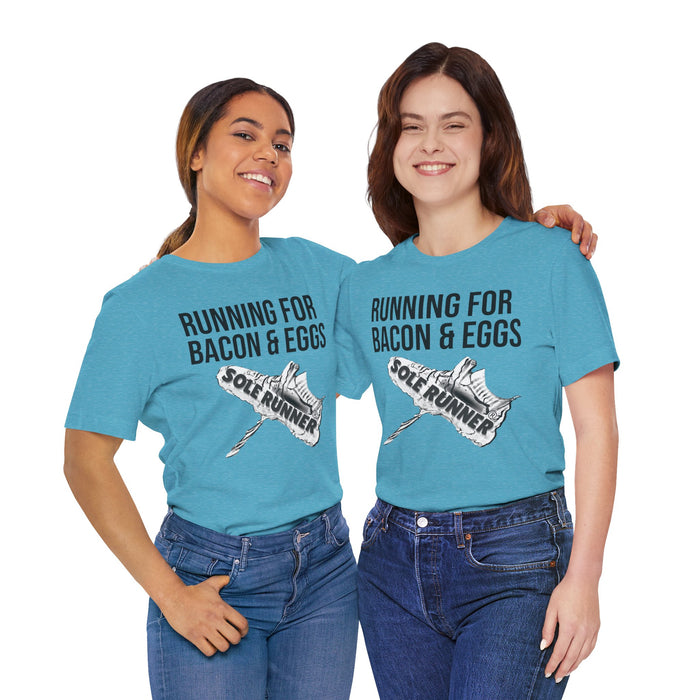 Running For Bacon & Eggs: Unisex Jersey Short Sleeve Tee
