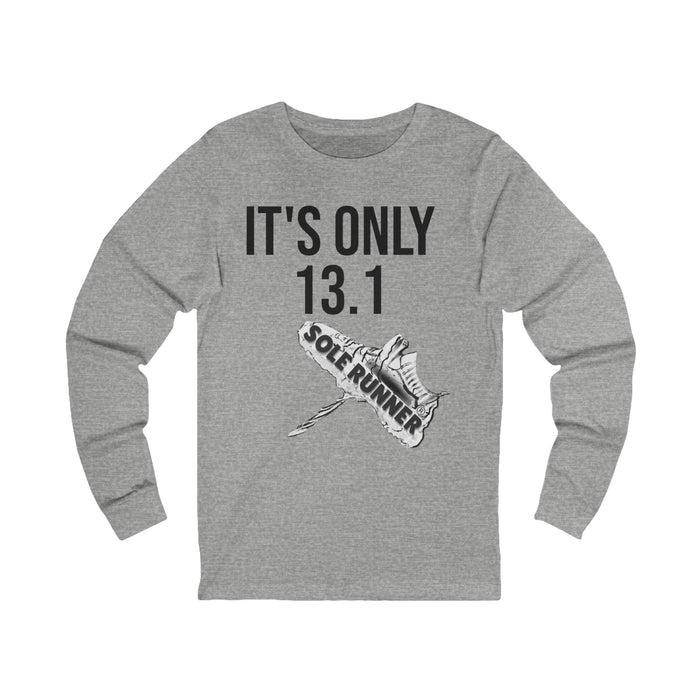 It's Only 13.1: Unisex Jersey Long Sleeve Tee