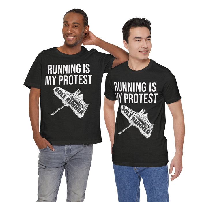 Running Is My Protest: Unisex Jersey Short Sleeve Tee