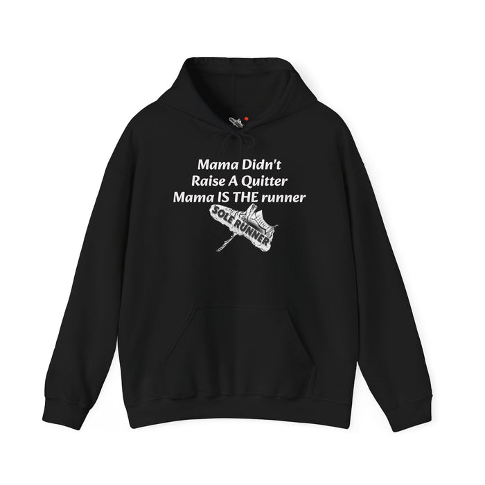 Mama Didn't Raise A Quitter. Mama IS THE Runner: Unisex Heavy Blend™ Hooded Sweatshirt