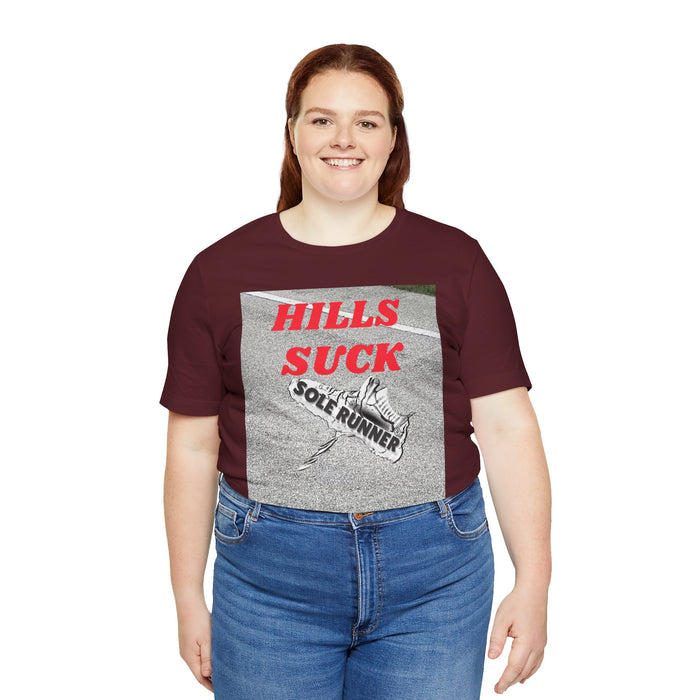 Hills Suck: Unisex Jersey Short Sleeve Tee