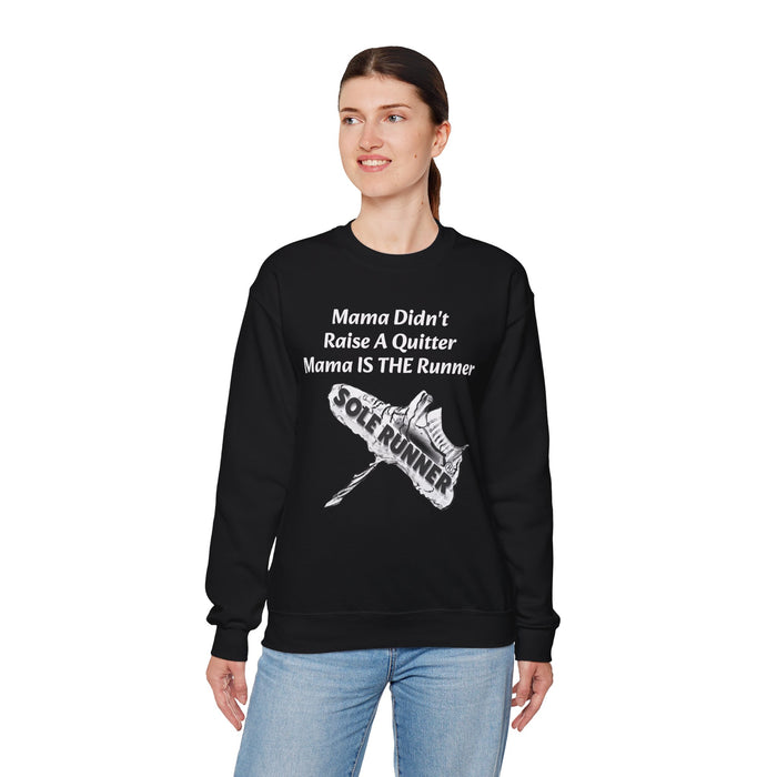 Mama Didn't Raise A Quitter. Mama IS THE Runner: Unisex Heavy Blend™ Crewneck Sweatshirt