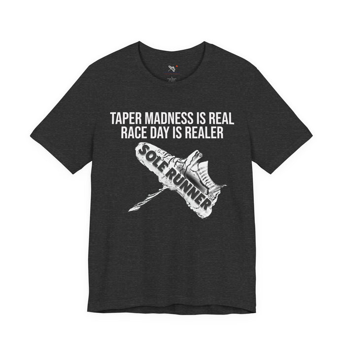 Taper Madness Is Real, Race Day Is Realer: Unisex Jersey Short Sleeve Tee
