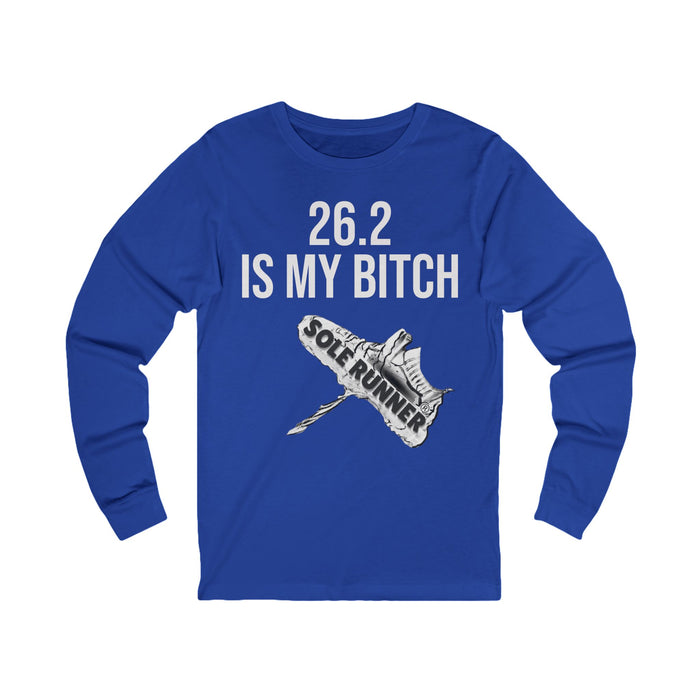 26.2 Is My Bitch: Unisex Jersey Long Sleeve Tee