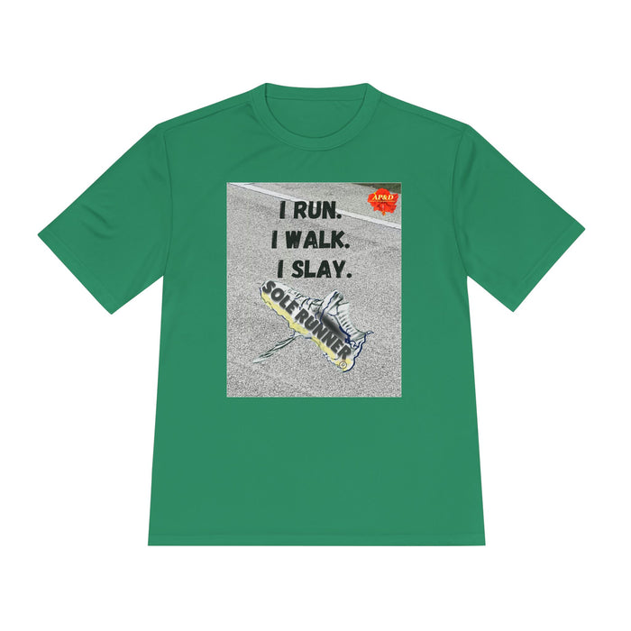 I Run, I Walk, I Slay -Whimsical Moisture Wicking T-Shirt For Runners