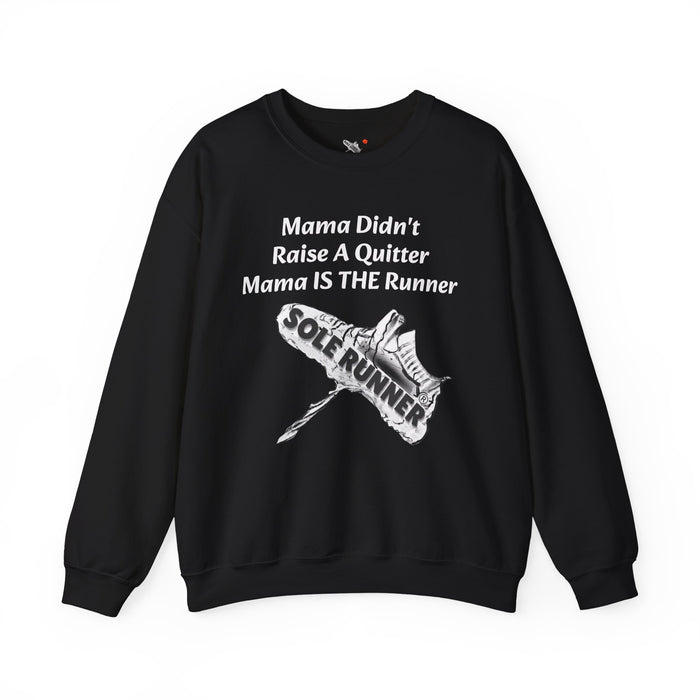 Mama Didn't Raise A Quitter. Mama IS THE Runner: Unisex Heavy Blend™ Crewneck Sweatshirt