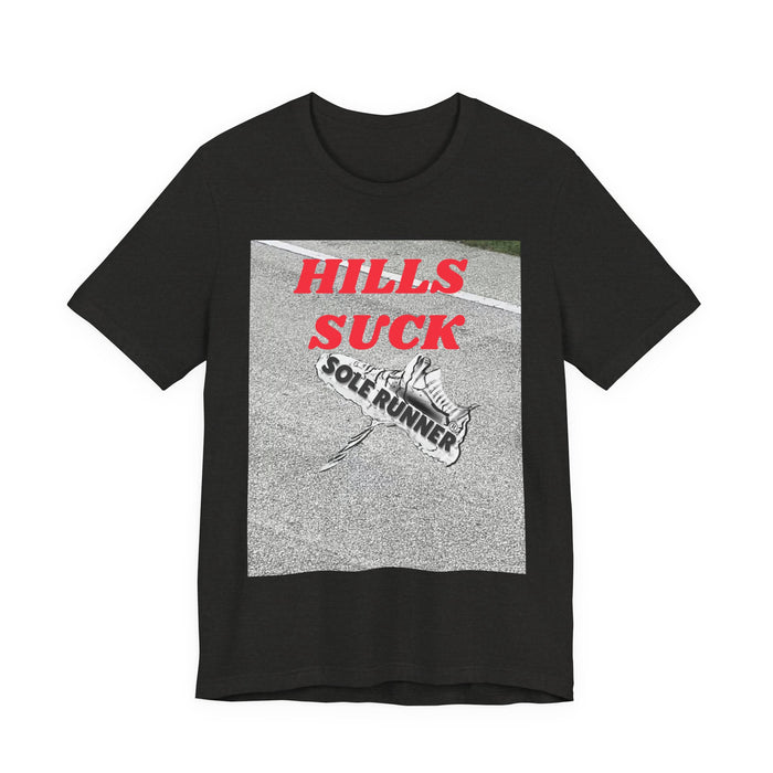 Hills Suck: Unisex Jersey Short Sleeve Tee