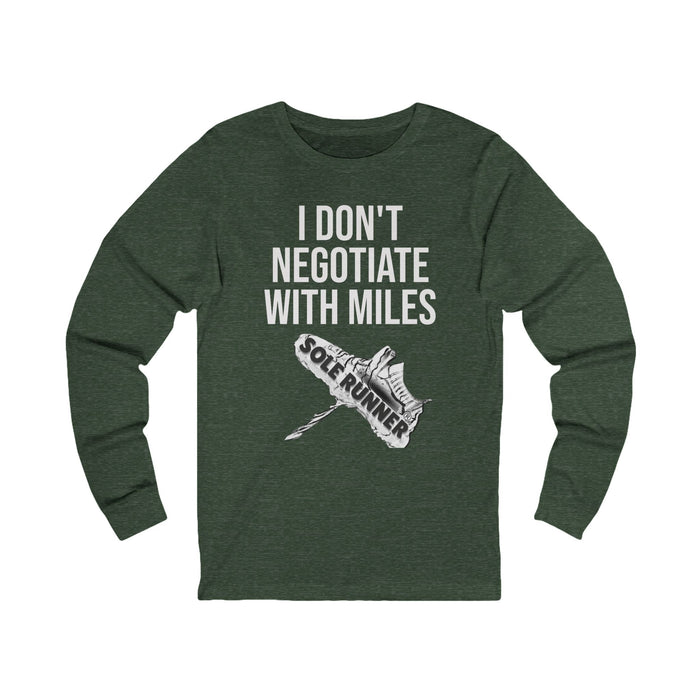 I Don't Negotiate With Miles: Unisex Jersey Long Sleeve Tee