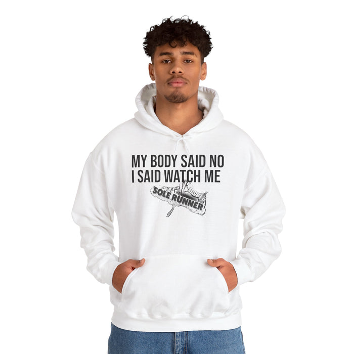 My Body Said No. I Said Watch Me: Unisex Heavy Blend™ Hooded Sweatshirt