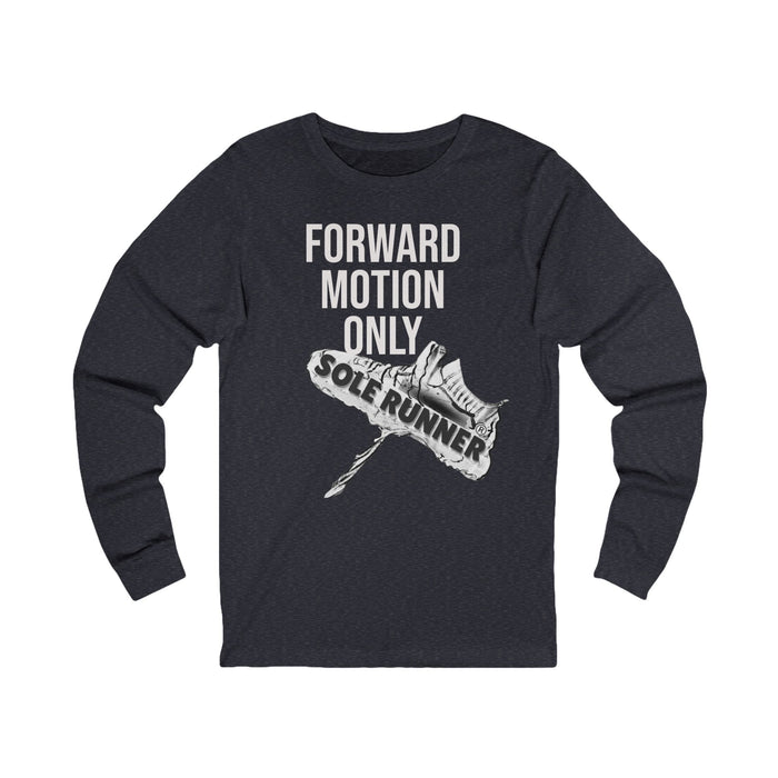 Forward Motion Only-Sole Runner®: Unisex Jersey Long Sleeve Tee