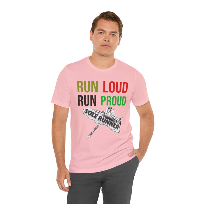 Run Loud Run Proud: Unisex Jersey Short Sleeve Tee