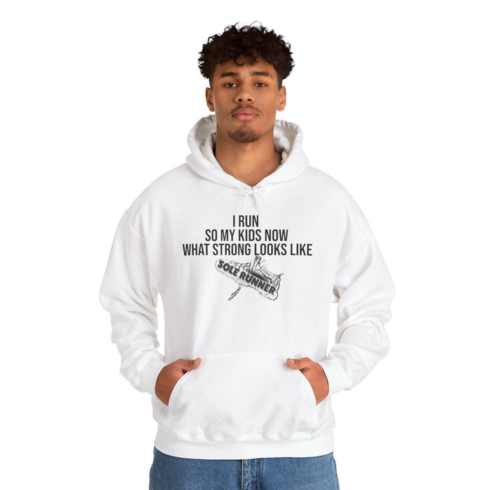 I Run So My Kids Know What Strong Looks Like: Unisex Heavy Blend™ Hooded Sweatshirt