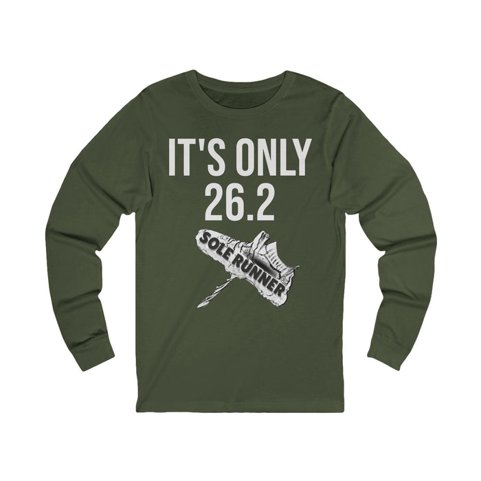 It's Only 26.2: Unisex Jersey Long Sleeve Tee