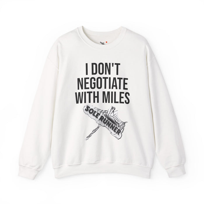 I Don't Negotiate With Miles: Unisex Heavy Blend™ Crewneck Sweatshirt