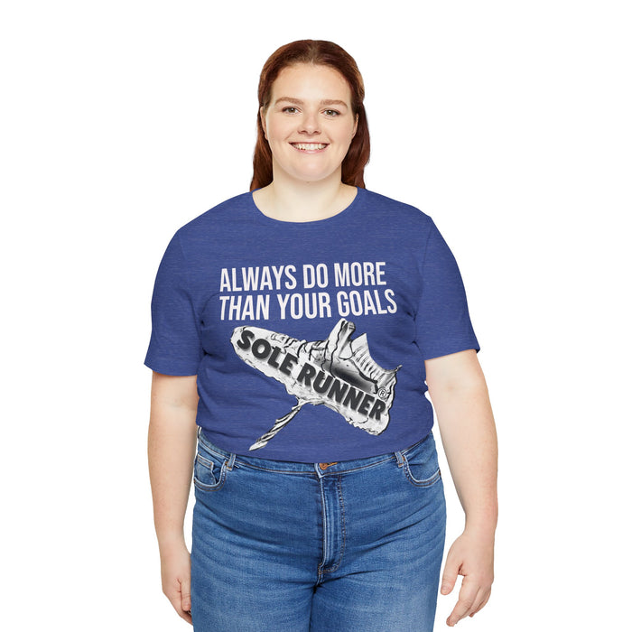 Always Do More Than Your Goal: Unisex Jersey Short Sleeve Tee