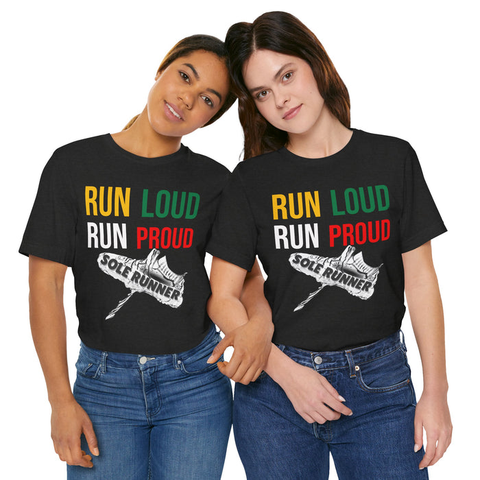 Run Loud Run Proud: Unisex Jersey Short Sleeve Tee