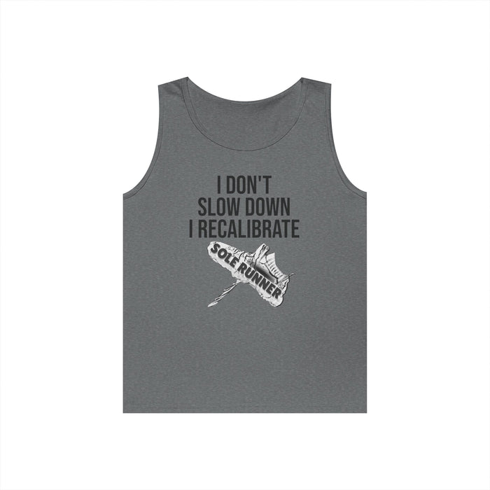 I Don't Slow Down. I Recalibrate: Unisex Heavy Cotton Tank Top