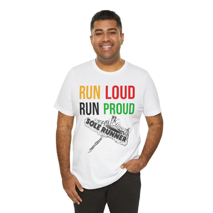 Run Loud Run Proud: Unisex Jersey Short Sleeve Tee