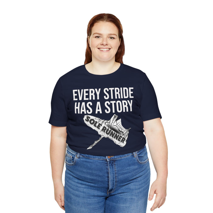 Every Stride Has A Story: Unisex Jersey Short Sleeve Tee