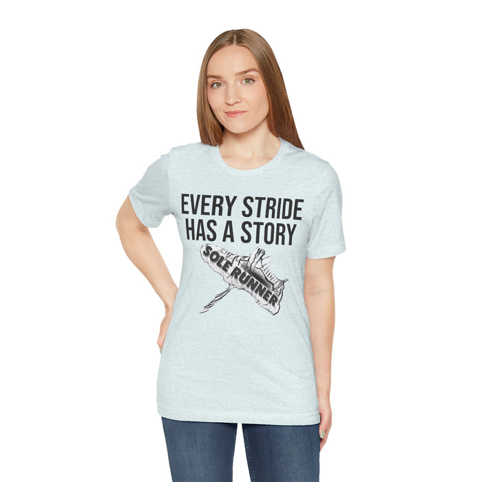 Every Stride Has A Story: Unisex Jersey Short Sleeve Tee