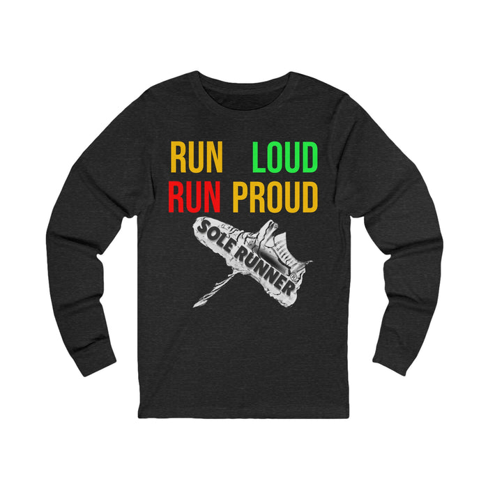 Run Loud Run Proud: Unisex Jersey Long Sleeve Tee