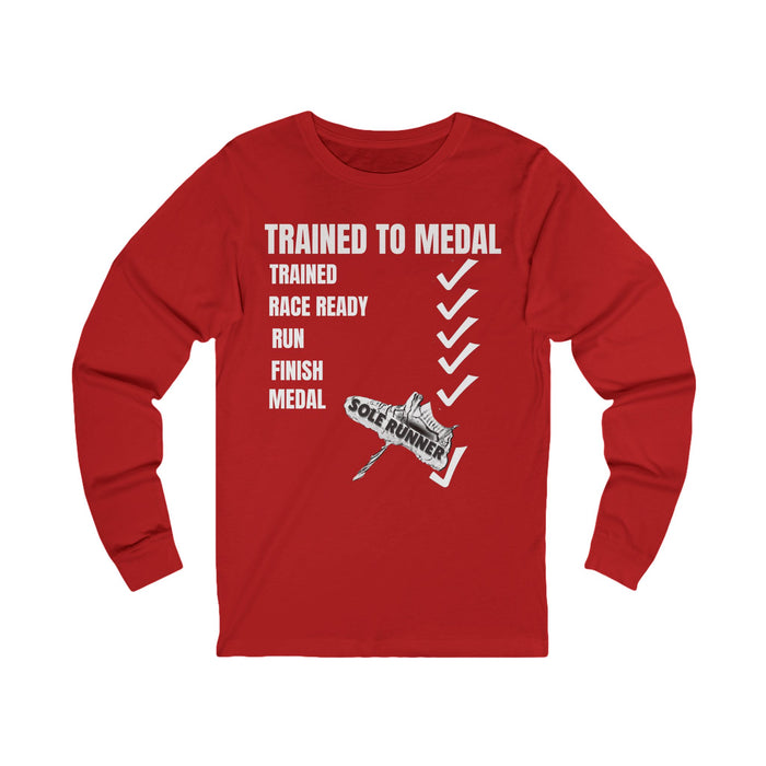 Trained To Medal: Unisex Jersey Long Sleeve Tee
