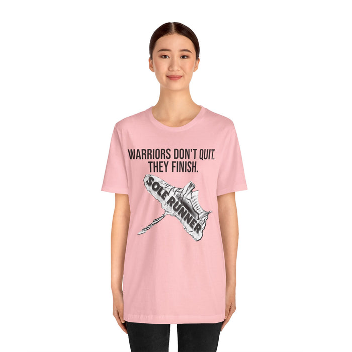 Warriors Don't Quit. They finish.: Unisex Jersey Short Sleeve Tee
