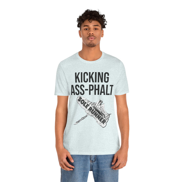Kicking Ass-Phalt: Unisex Jersey Short Sleeve Tee