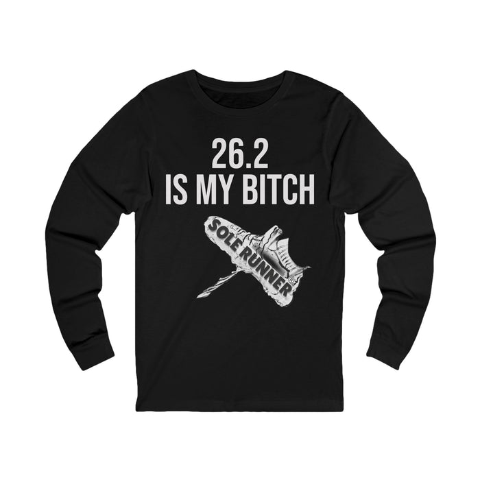 26.2 Is My Bitch: Unisex Jersey Long Sleeve Tee