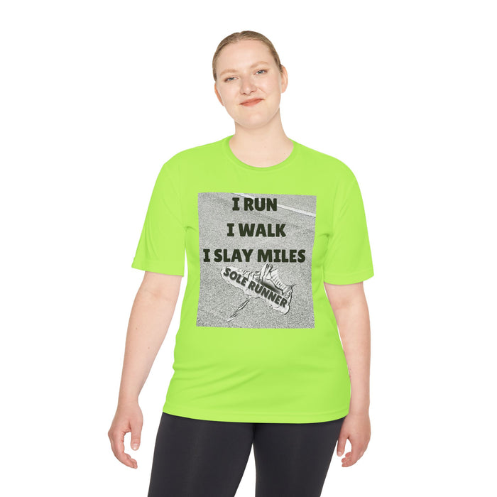 I RUN I WALK I SLAY MILES- Moisture Wicking Unisex T-Shirt for Runners