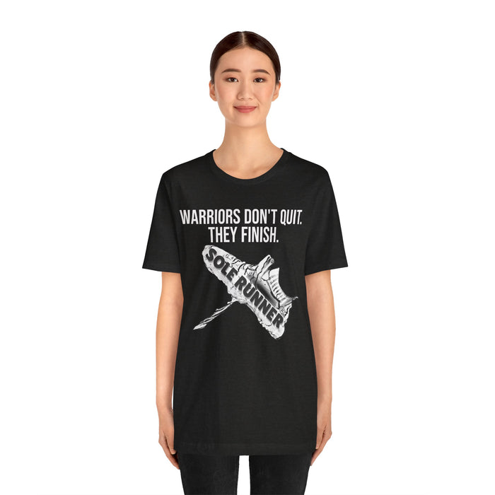 Warriors Don't Quit. They finish.: Unisex Jersey Short Sleeve Tee