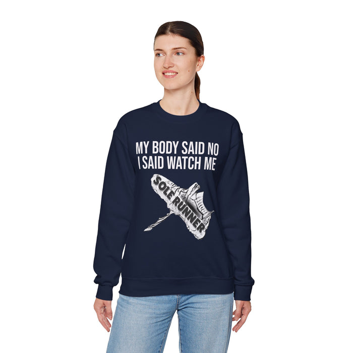 My Body Said No. I Said Watch Me: Unisex Heavy Blend™ Crewneck Sweatshirt