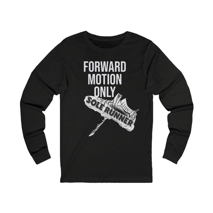 Forward Motion Only-Sole Runner®: Unisex Jersey Long Sleeve Tee