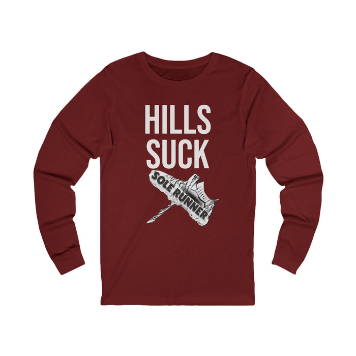 Hills Suck: Unisex Jersey Long Sleeve Tee