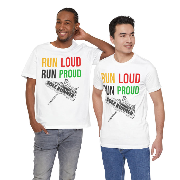 Run Loud Run Proud: Unisex Jersey Short Sleeve Tee