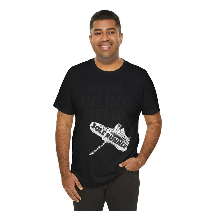 Bib On! Race Face! Let's Go!: Unisex Jersey Short Sleeve Tee