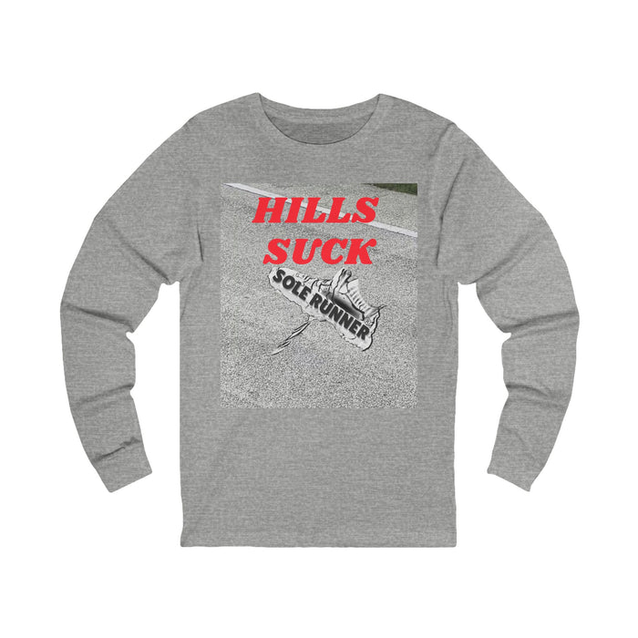 Hills Suck: Unisex Jersey Long Sleeve Tee