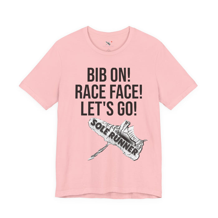 Bib On! Race Face! Let's Go!: Unisex Jersey Short Sleeve Tee