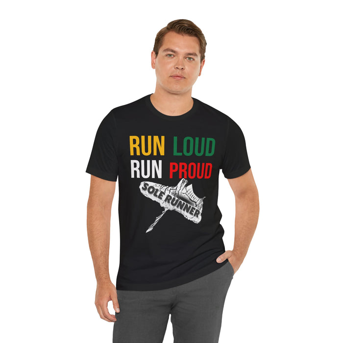 Run Loud Run Proud: Unisex Jersey Short Sleeve Tee