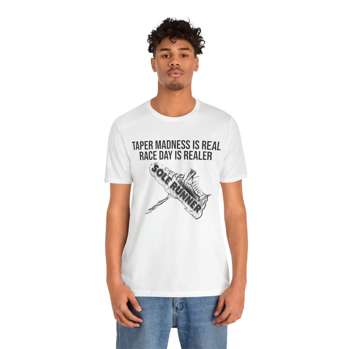 Taper Madness Is Real, Race Day Is Realer: Unisex Jersey Short Sleeve Tee