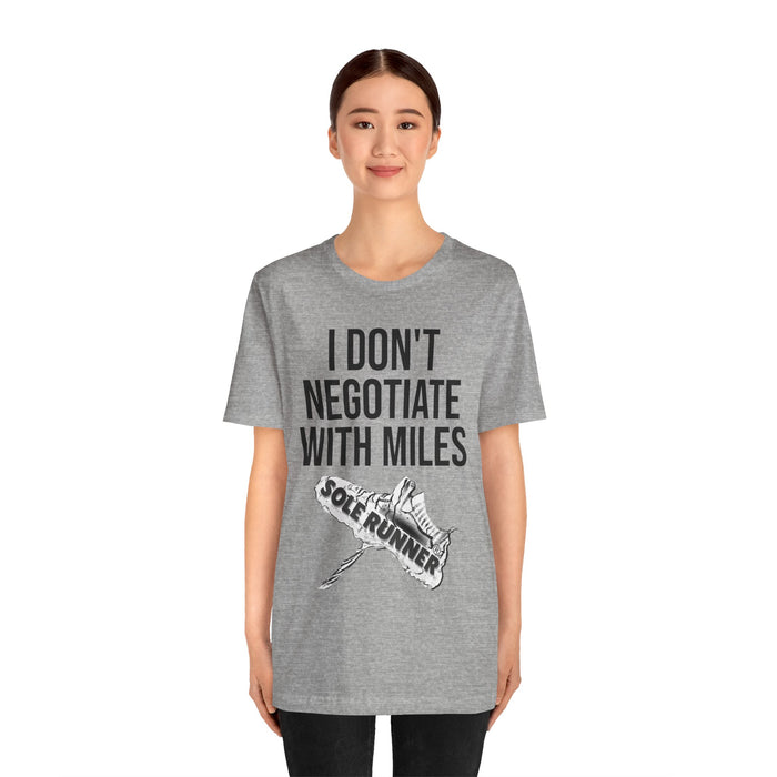 I Don't Negotiate With Miles: Unisex Jersey Short Sleeve Tee