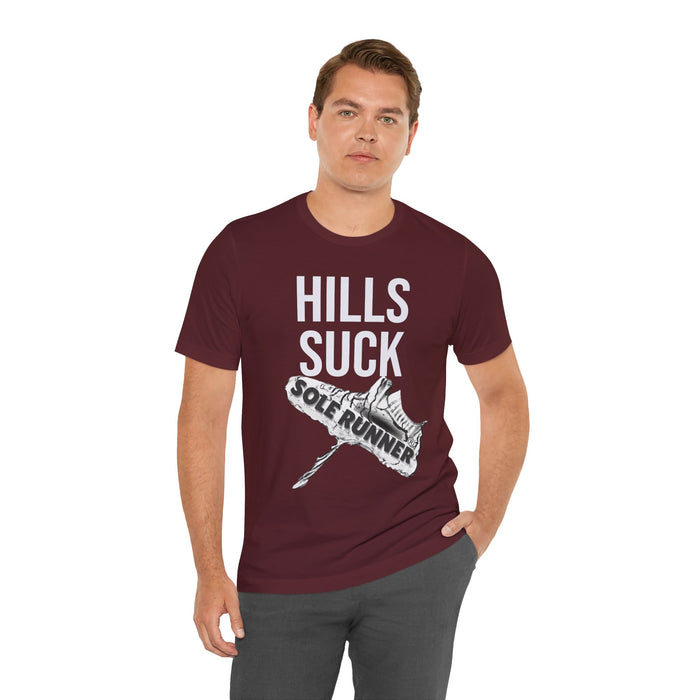 Hills Suck: Unisex Jersey Short Sleeve Tee
